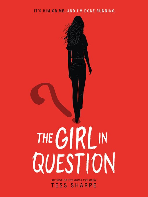 Title details for The Girl in Question by Tess Sharpe - Available